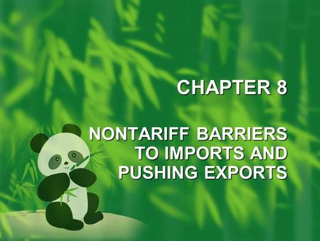 CHAPTER 8 NONTARIFF BARRIERS TO IMPORTS AND PUSHING EXPORTS.