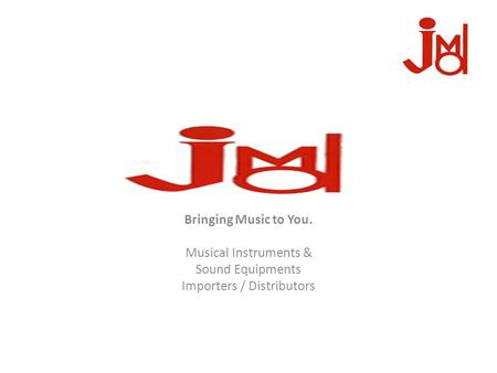 Bringing Music to You. Musical Instruments & Sound Equipments Importers / Distributors.
