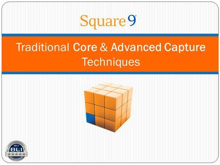 Traditional Core & Advanced Capture Techniques. Agenda The Capture Process What’s New in Capture Workflow? Core and optional capture features Imports.