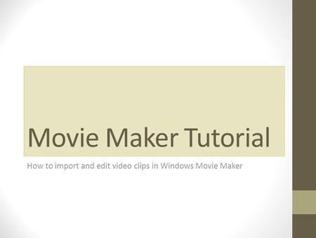 How to import and edit video clips in Windows Movie Maker