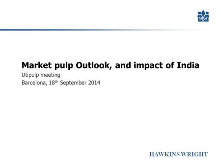 Market pulp Outlook, and impact of India