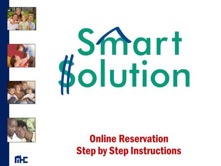 Online Reservation Step by Step Instructions. Login to the Online Reservation System STEP 1 Go to www.mshomecorp.com, hover over Lender Information Tab.