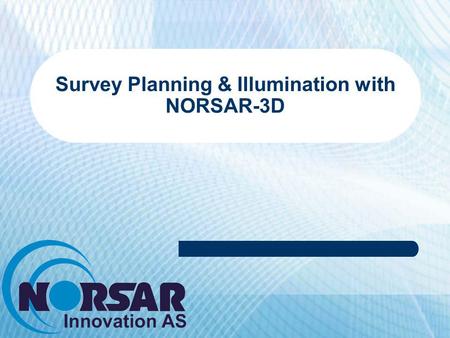 Survey Planning & Illumination with NORSAR-3D