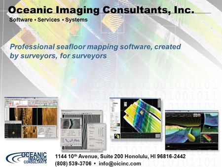 1144 10 th Avenue, Suite 200 Honolulu, HI 96816-2442 (808) 539-3706 Software Services Systems Oceanic Imaging Consultants, Inc. Professional.
