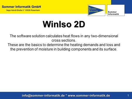 WinIso 2D The software solution calculates heat flows in any two-dimensional cross sections. These are the basics to determine the heating demands and.