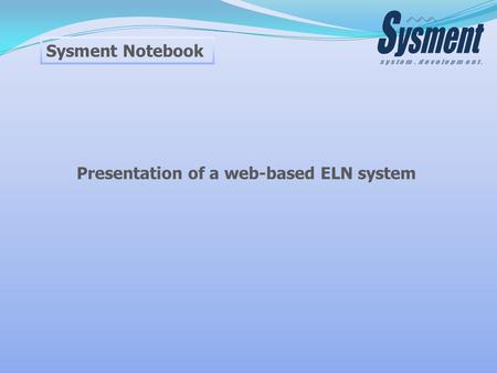 Sysment Notebook Presentation of a web-based ELN system.