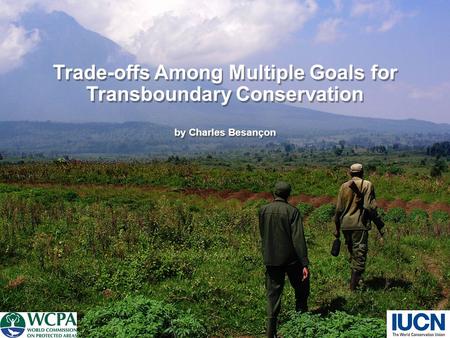 Trade-offs Among Multiple Goals for Transboundary Conservation by Charles Besançon.