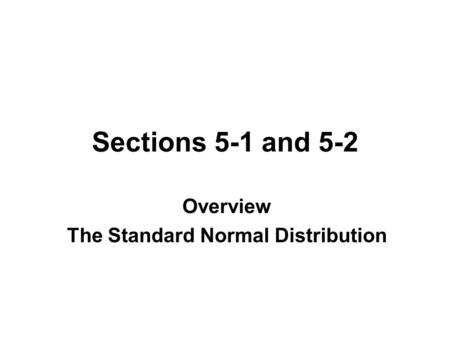 Overview The Standard Normal Distribution