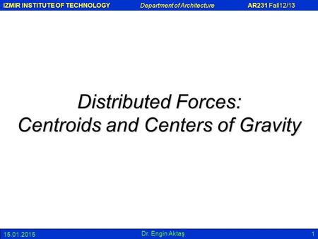 Distributed Forces: Centroids and Centers of Gravity