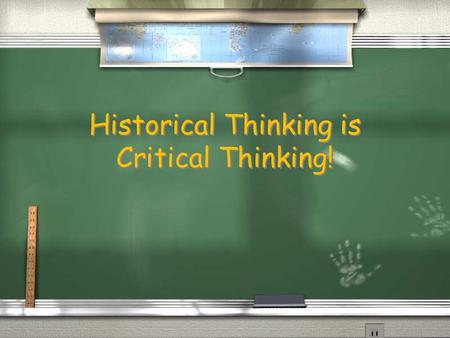 Historical Thinking is Critical Thinking!. QCRE / Question / Claim / Reason / Evidence / Question / Claim / Reason / Evidence.