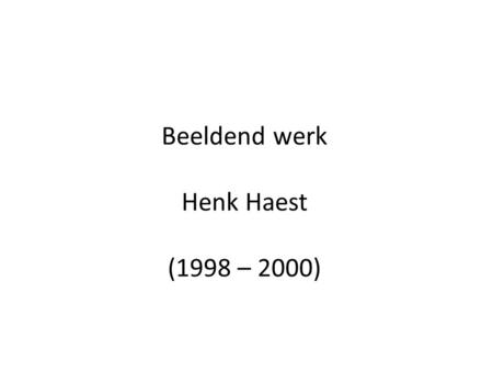 Beeldend werk Henk Haest (1998 – 2000). Potlood op papier, 28 x 37,5 cm (h), 2000 Inkt op papier, 28 x 37,5 cm (h), 2000.