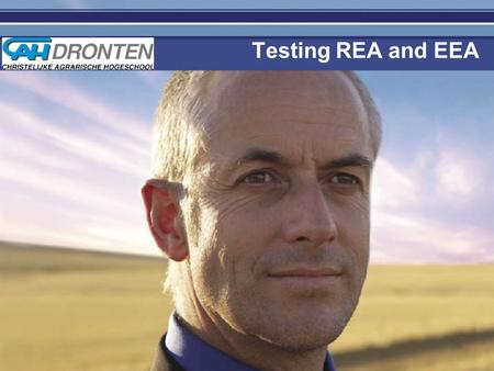 Testing REA and EEA. Je mag er zijn Testing REA and EEA 1)Minicourse (4 days, 4 modules) Or 2) Within exsting program (INRID)
