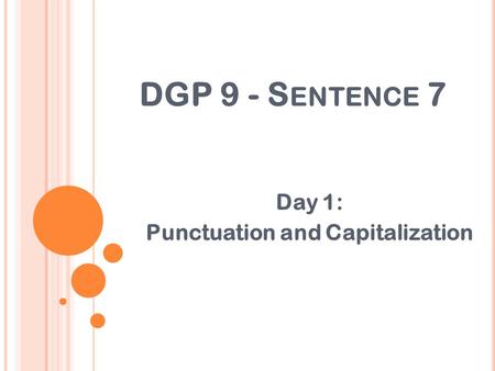 Day 1: Punctuation and Capitalization