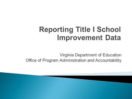 Virginia Department of Education Office of Program Administration and Accountability.