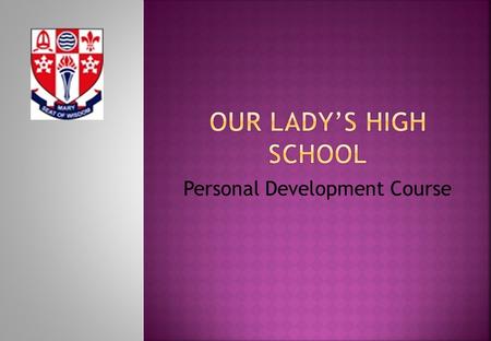 Personal Development Course.  One discrete class on the options sheet.  Primarily pupils who moved laterally across the level of Int. 1 / S.G. 4,5,6,