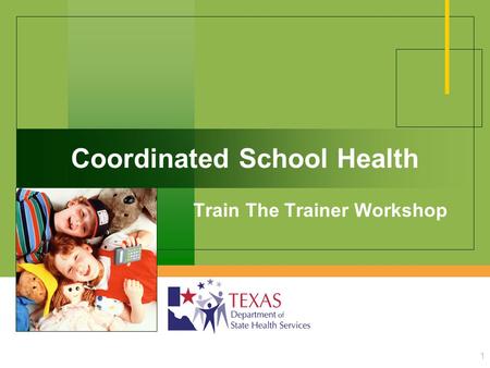 1 Coordinated School Health Train The Trainer Workshop.