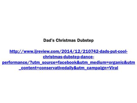 Dad’s Christmas Dubstep  christmas-dubstep-dance- performance/?utm_source=facebook&utm_medium=organic&utm.