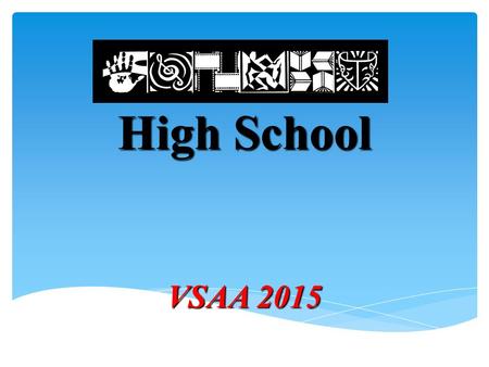 High School VSAA 2015. Student Achievement The Class of 2014 received over $4.89 million in scholarships for talent and academic achievement.  Over the.