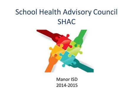 School Health Advisory Council SHAC Manor ISD 2014-2015.