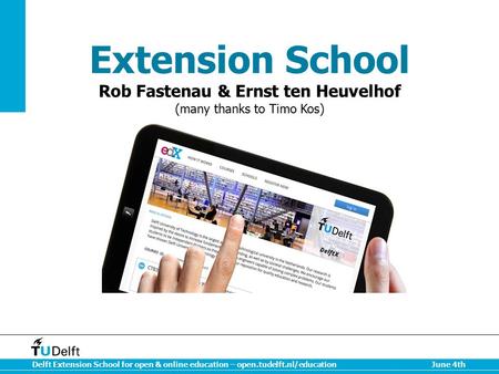 Agenda Portfolio O2E Research O2E Future. Extension School Rob Fastenau & Ernst ten Heuvelhof (many thanks to Timo Kos)