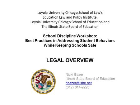 Loyola University Chicago School of Law’s Education Law and Policy Institute, Loyola University Chicago School of Education and The Illinois State Board.