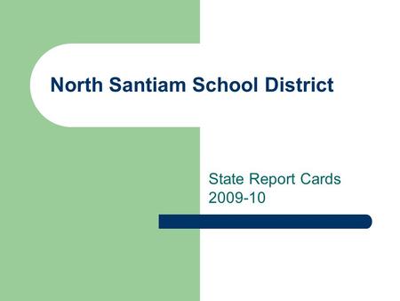 North Santiam School District State Report Cards 2009-10.