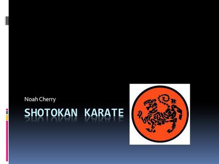Noah Cherry. The History of SHOTOKAN KARATE  The history of karate can be tracked over 2000 years! Although it is now accepted as a Japanese art, it.