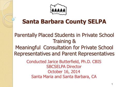 Santa Barbara County SELPA Parentally Placed Students in Private School Training & Meaningful Consultation for Private School Representatives and Parent.