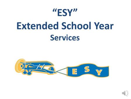“ESY” Extended School Year Services