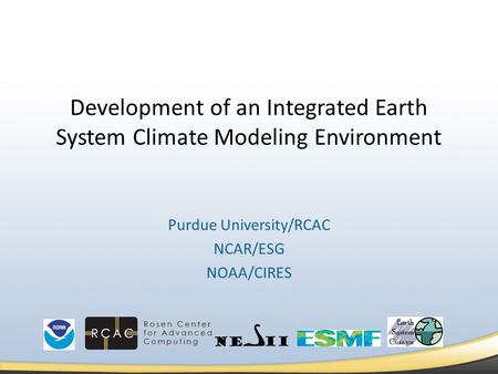 Development of an Integrated Earth System Climate Modeling Environment