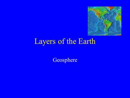 Layers of the Earth Geosphere.