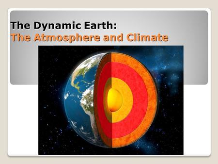 The Dynamic Earth: The Atmosphere and Climate