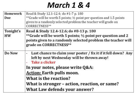 March 1 & 4 Homework Due Read & Study 12.1-12.4; do #1-7 p. 180 **Grade will be worth 5 points; ½ point per question and 1.5 points given to a randomly.