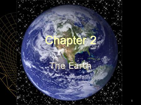 Chapter 2 The Earth.