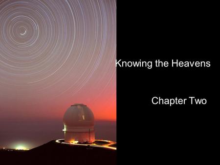 Knowing the Heavens Chapter Two.