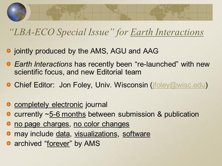 “LBA-ECO Special Issue” for Earth Interactions jointly produced by the AMS, AGU and AAG Earth Interactions has recently been “re-launched” with new scientific.
