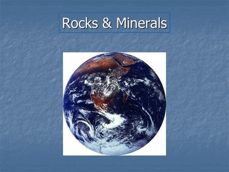 Rocks & Minerals. Minerals What is a Mineral? Naturally Occurring Naturally Occurring Inorganic Inorganic Solid Solid Definite Chemical Formula Definite.
