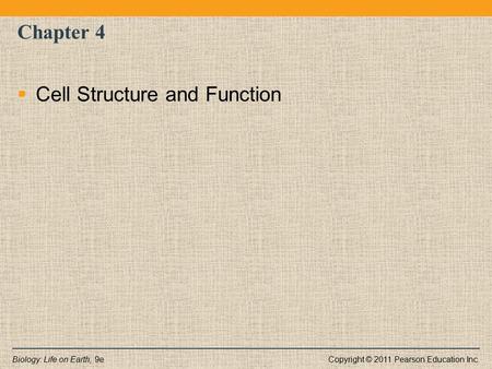 Chapter 4 Cell Structure and Function.