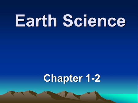 Earth Science Chapter 1-2.