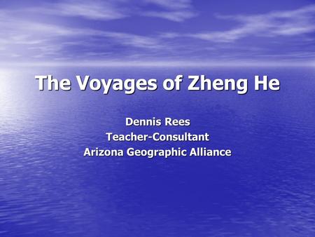 Dennis Rees Teacher-Consultant Arizona Geographic Alliance