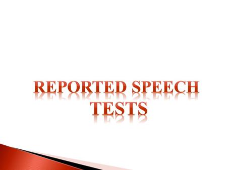 Reported Speech Tests.