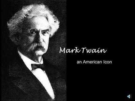 Mark Twain an American Icon.