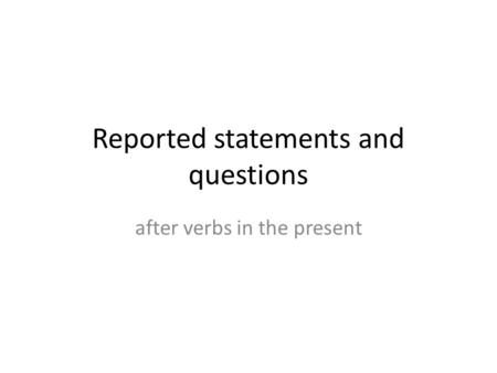 Reported statements and questions