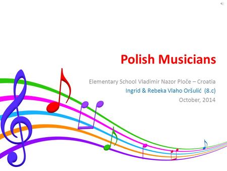 Polish Musicians Elementary School Vladimir Nazor Ploče – Croatia