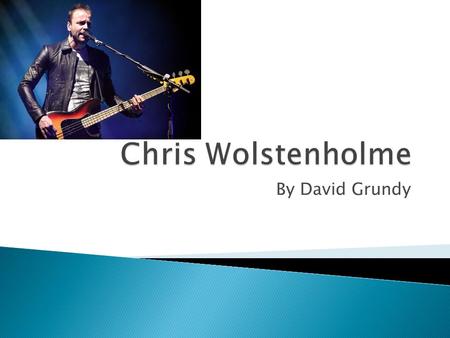 By David Grundy.  Chris Wolstenholme is the bass player and back up vocalist for Muse, an English alternative rock band.  Although he is currently the.