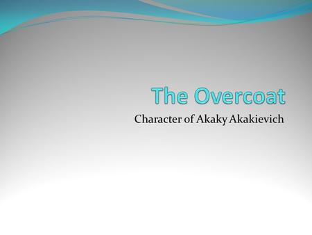 Character of Akaky Akakievich