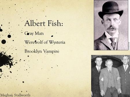 Albert Fish: Gray Man Werewolf of Wysteria Brooklyn Vampire