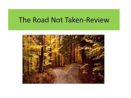 The Road Not Taken-Review