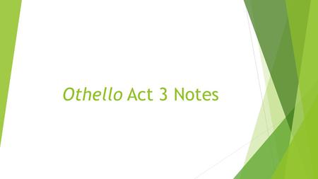 Othello Act 3 Notes.