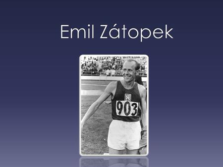 Emil Zátopek.